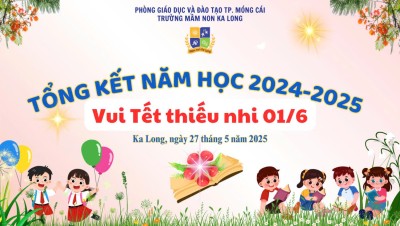Tổng kết năm học 2024-2025 và Vui Tết thiếu nhi 1/6